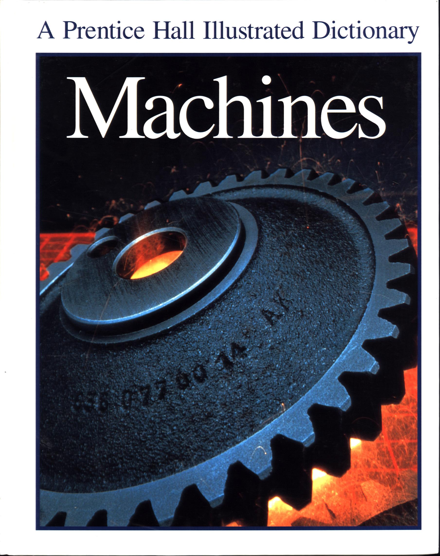 MACHINES: a Prentice-Hall Illustrated Dictionary. prha3824a